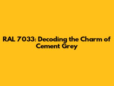 RAL 7033: Decoding the Charm of Cement Grey