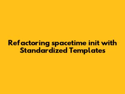 Refactoring `spacetime init` with Standardized Templates
