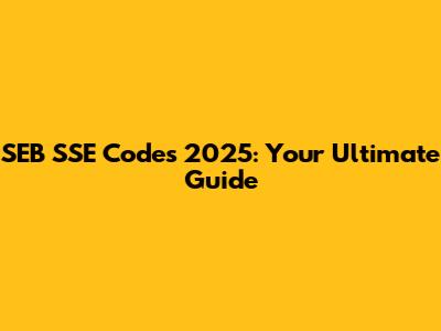 SEB SSE Codes 2025: Your Ultimate Guide
