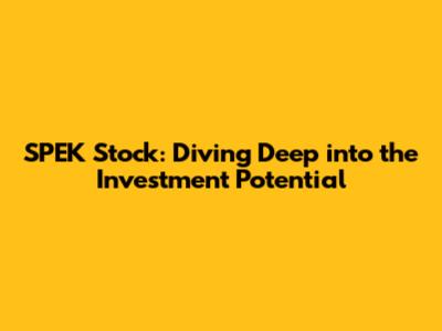 SPEK Stock: Diving Deep into the Investment Potential