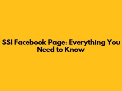 SSI Facebook Page: Everything You Need to Know