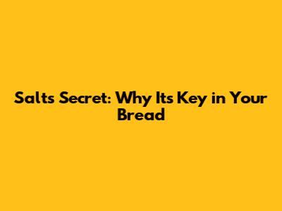 Salt's Secret: Why It's Key in Your Bread