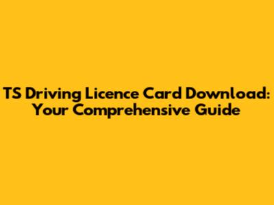 TS Driving Licence Card Download: Your Comprehensive Guide