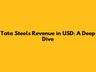Tata Steel's Revenue in USD: A Deep Dive