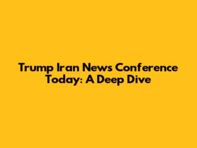 Trump Iran News Conference Today: A Deep Dive
