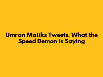 Umran Malik's Tweets: What the Speed Demon is Saying