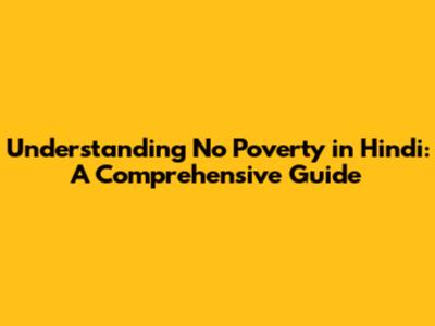 Understanding 'No Poverty' in Hindi: A Comprehensive Guide
