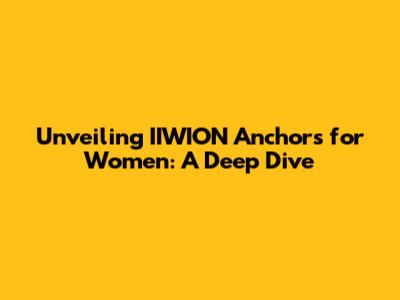 Unveiling IIWION Anchors for Women: A Deep Dive