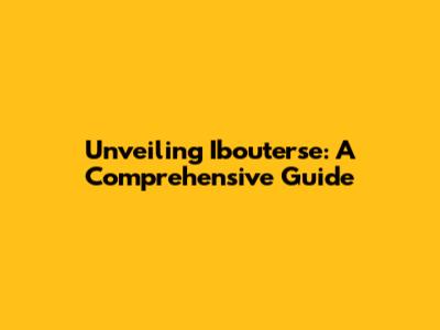 Unveiling Ibouterse: A Comprehensive Guide