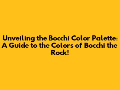 Unveiling the Bocchi Color Palette: A Guide to the Colors of Bocchi the Rock!
