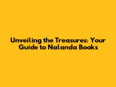 Unveiling the Treasures: Your Guide to Nalanda Books
