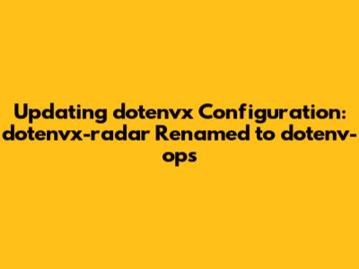 Updating dotenvx Configuration: dotenvx-radar Renamed to dotenv-ops