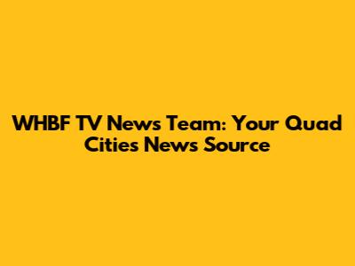 WHBF TV News Team: Your Quad Cities News Source