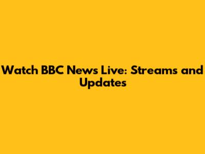 Watch BBC News Live: Streams and Updates