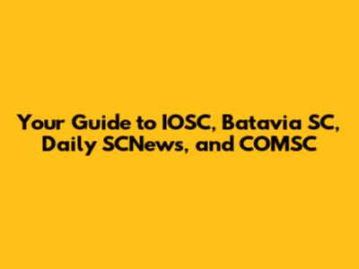 Your Guide to IOSC, Batavia SC, Daily SCNews, and COMSC