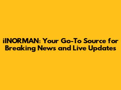 iINORMAN: Your Go-To Source for Breaking News and Live Updates