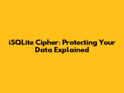 iSQLite Cipher: Protecting Your Data Explained