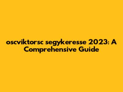 oscviktorsc segykeresse 2023: A Comprehensive Guide